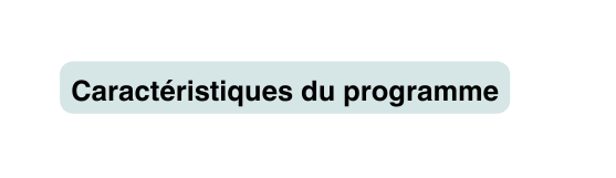 Caractéristiques du programme